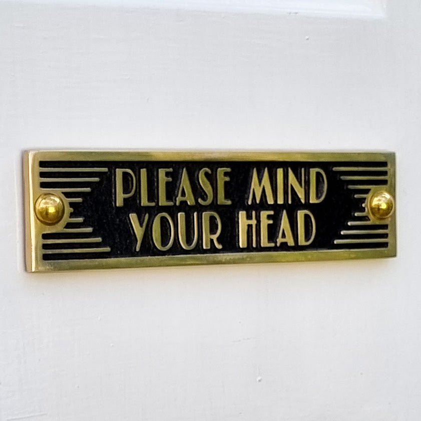 Art Deco 'Mind Your Head' Sign - The Metal Foundry